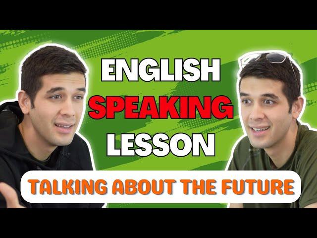 English Speaking Lesson (Talking About The Future!)