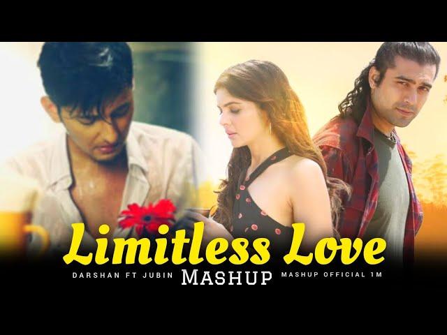 Limitless Love Mashup | Darshan Raval ft. Jubin Nautiyal | Arijit Singh | Mashup Official 1M