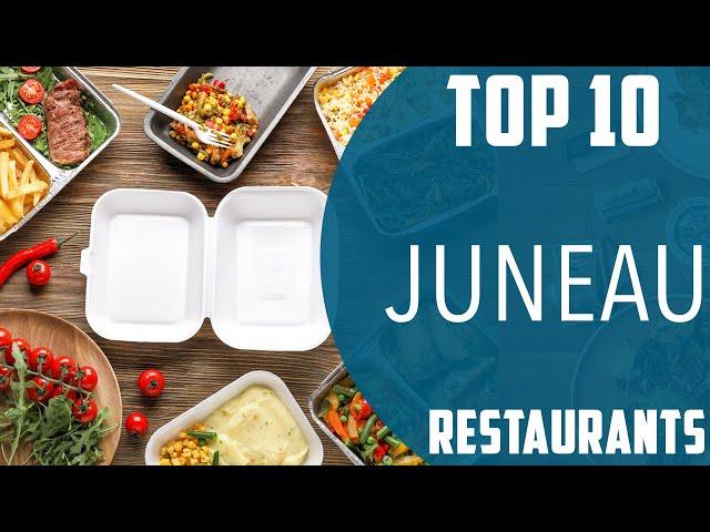 Top 10 Best Restaurants to Visit in Juneau | USA - English