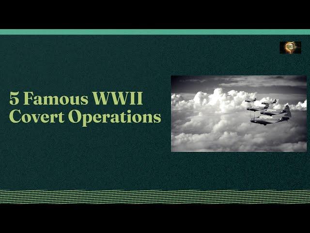 5 Famous World War II Covert Operations