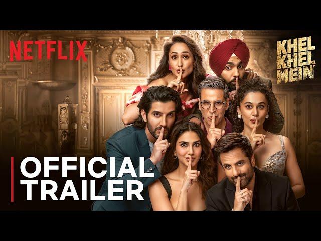 Khel Khel Mein | Official Trailer | Akshay Kumar, Vaani Kapoor, Taapsee Pannu | Netflix India