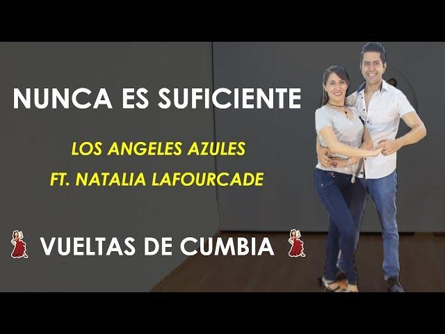 NUNCA ES SUFICIENTE - LOS ÁNGELES AZULES (VUELTAS Y PASOS DE CUMBIA)