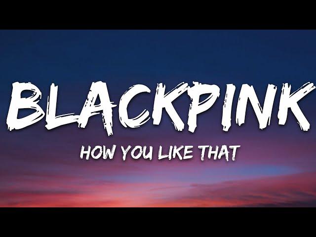 BLACKPINK - How You Like That (Lyrics)