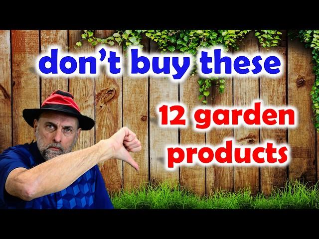 12 Garden Products that Waste Your Money