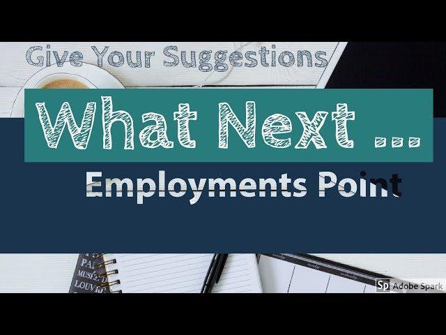 Give Your Suggestions | Employments Point New Video Series | Future Plans |