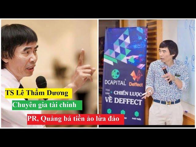 Thực hư Tiến sĩ Lê Thẩm Dương đi PR, quảng bá cho dự án tiền ảo nghi lừa đảo.