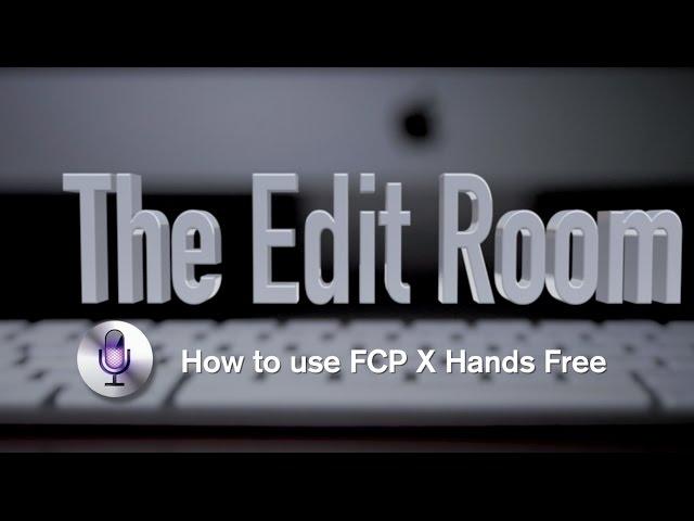 The Edit Room - How to use FCP X Hands Free