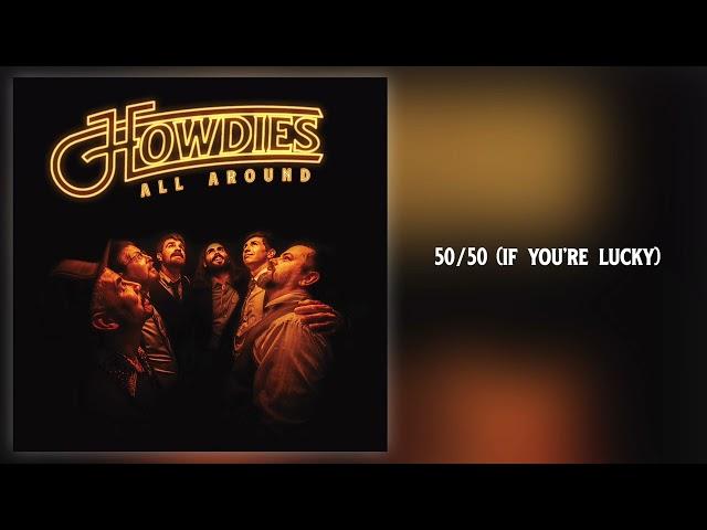 The Howdies - "50/50 (If You’re Lucky)" [Official Audio]