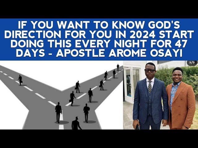 IF YOU WANT TO KNOW GOD'S DIRECTION FOR YOU IN 2024 START DOING THIS EVERY NIGHT - APST AROME OSAYI