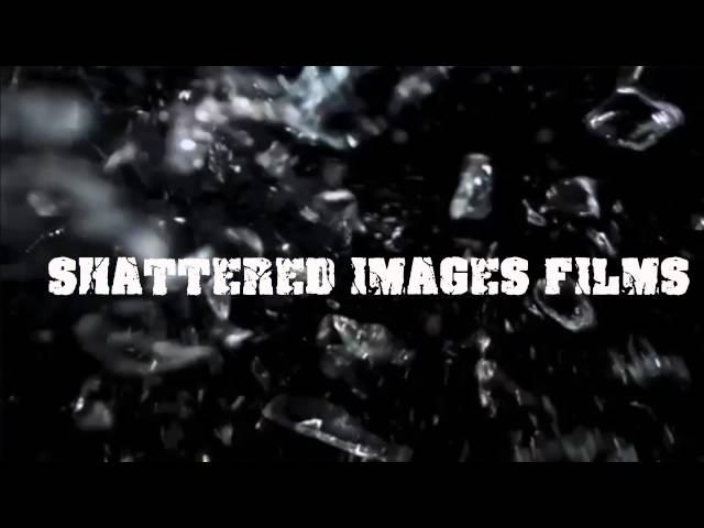 Shattered Images Films Intro