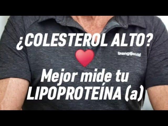 Te preocupa tu Colesterol? Mejor mide tu Lipoproteína (a)