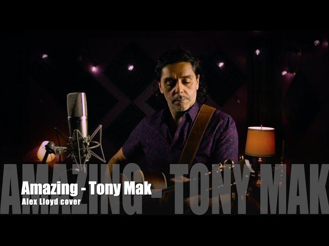 Amazing - Tony Mak (Alex Lloyd cover)