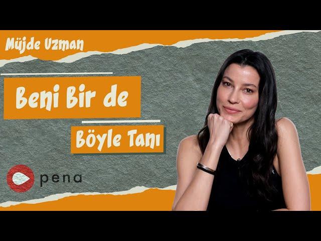 Beni Bir de Böyle Tanı - Müjde Uzman