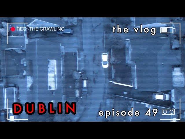 The Crawling - Vlog 049 - Welcome to Dublin City!!!