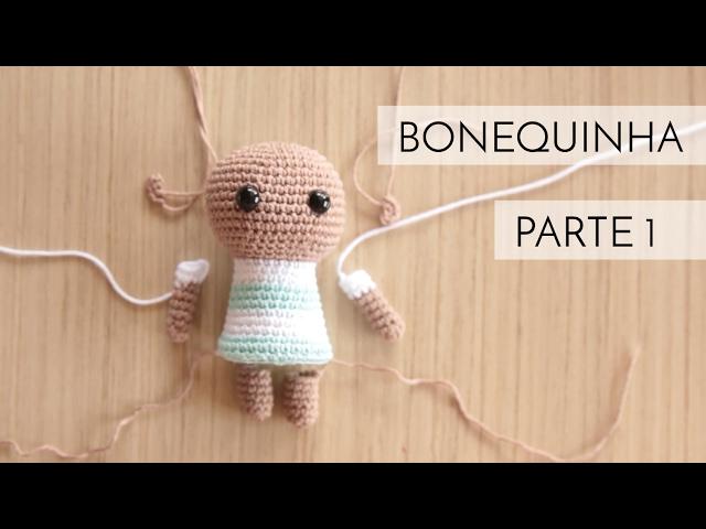 Amigurumi do Zero #30 - Boneca Parte 1 :)