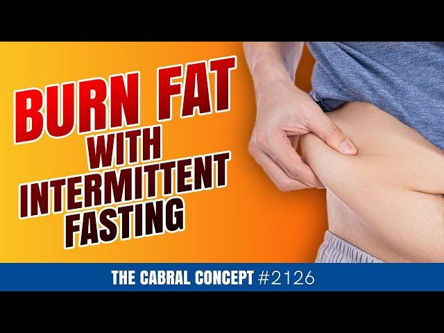 Burn Fat & Boost Metabolism Through Intermittent Fasting | Cabral Concept 2126