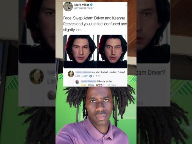 Face-Swap Adam Driver and Keannu Reeves and you