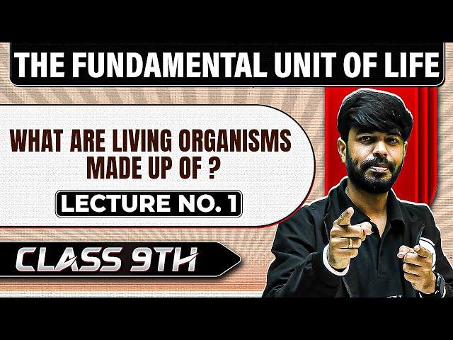 The Fundamental Unit of Life | What are Living Organisms Made Up of? - 01 | Class 9th in ಕನ್ನಡ