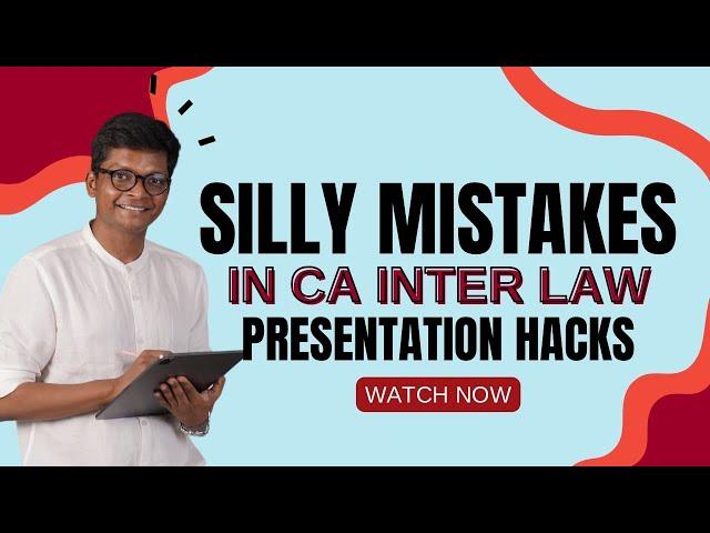 Common Silly Mistakes in CA Inter Law - Presentation Feedback