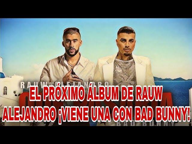 Rauw Alejandro sacará una canción con Bad Bunny en su próximo Álbum