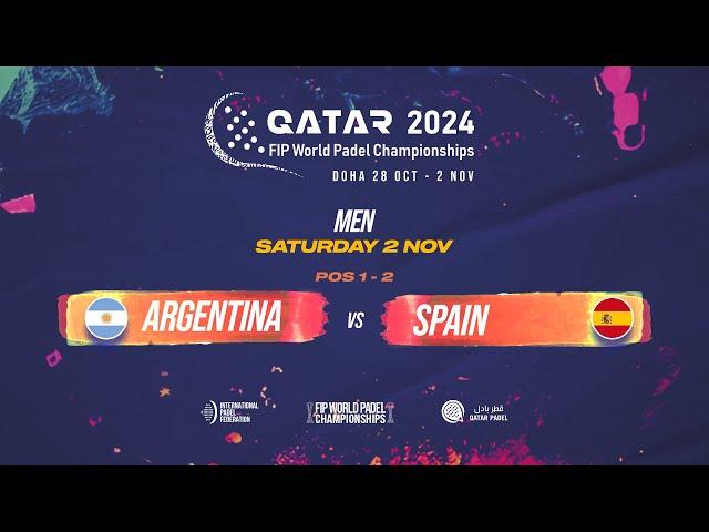 (ENG)  ARGENTINA vs SPAIN   - Men - POS 1-2 - FIP WORLD PADEL CHAMPIONSHIPS QATAR 2024