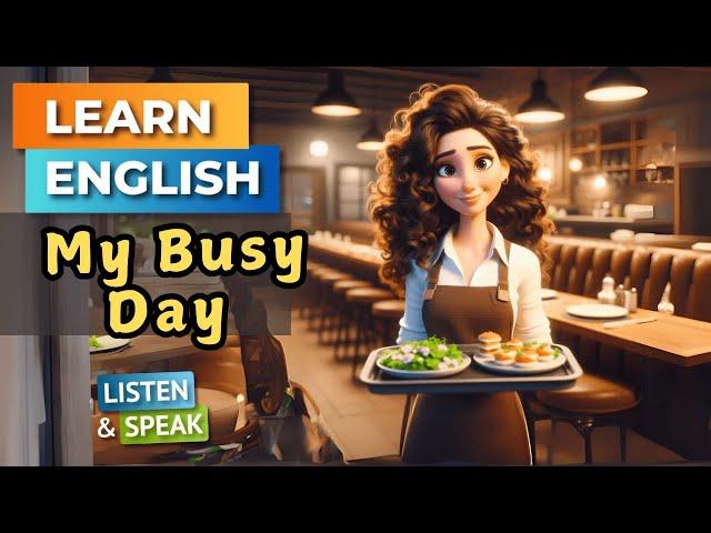 My Busy Day | Improve Your English | English Listening Skills - Speaking Skills.