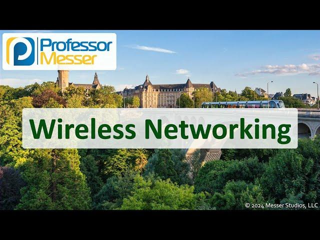 Wireless Networking - CompTIA Network+ N10-009 - 2.3