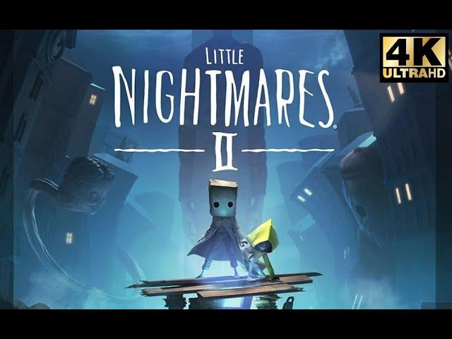 Little Nightmares 2 Walkthrough Full Game - No Commentary (4K 60FPS)