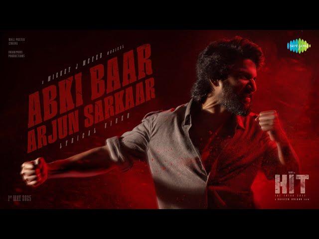 Abki Baar Arjun Sarkaar - Lyrical | HIT 3 | Nani | Sailesh Kolanu | Srinidhi Shetty | Mickey J Meyer