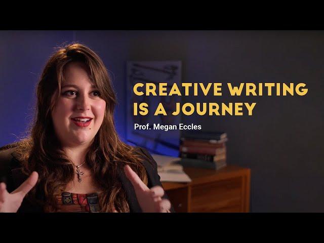 Prof. Megan Eccles: Creative Writing is a Journey | Faculty Insights