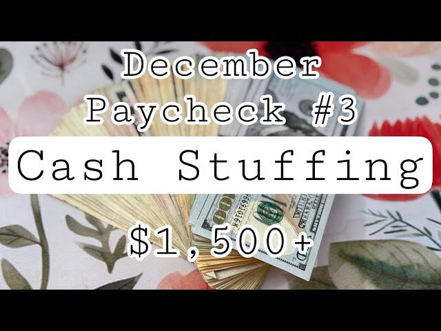 Cash Stuffing || December #3 || Bills, Sinking Funds, Savings Challenges || $1,500+