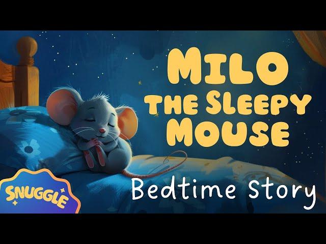  Milo the Sleepy Mouse  Calming Bedtime Story for Kids with Relaxing Music