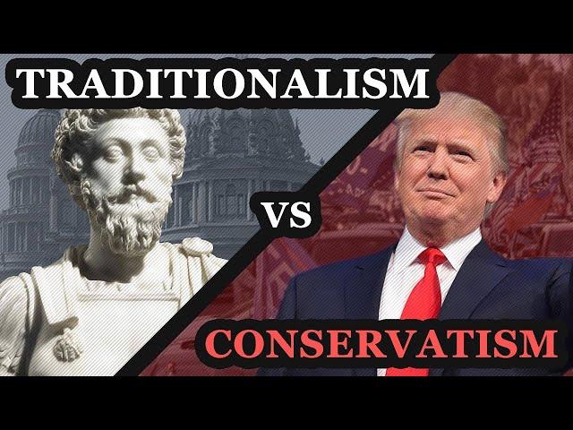 TRADITIONALISM vs. CONSERVATISM | Young Traditionalists