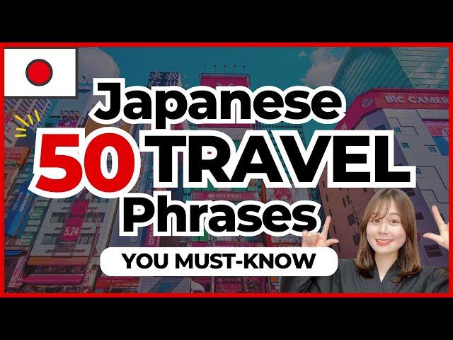 TOP 50TRAVEL Phrases You MUST-KNOW in Japan ️ How to Speak Japanese!