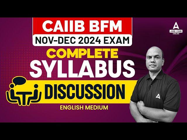 CAIIB BFM Syllabus 2024 | CAIIB BFM English Medium Syllabus | CAIIB Syllabus 2024 | CAIIB Nov 2024