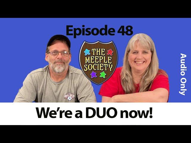 Podcast EP48:  We're a DUO now!