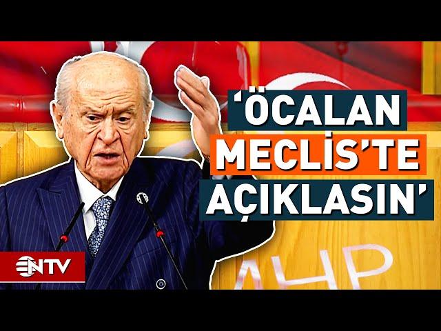 Devlet Bahçeli'den 'Öcalan' Çağrısı! 'Gelsin Meclis'te Konuşsun' | NTV