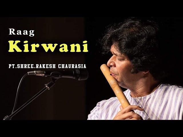 Pt.Shree Rakesh Chaurasia | Flute | Raag Kirwani | Accompanied by Ojas Adhiya | Tabla