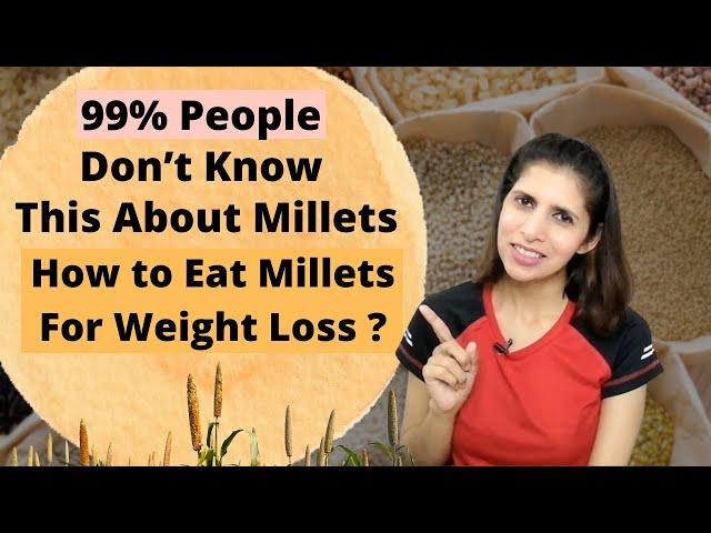 All About How & When to Eat Millets for Weight Loss | Millet Types | Health Benefits & Side Effects