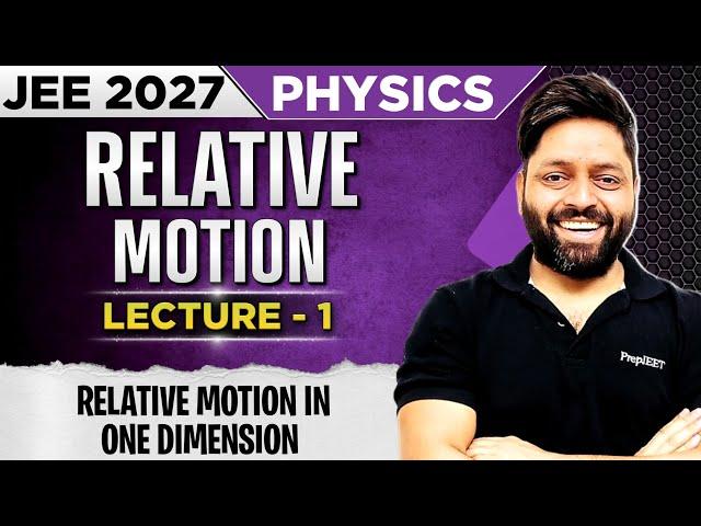 Relative Motion | Lecture 01 | Motion in One Dimension | Class 11th Physics