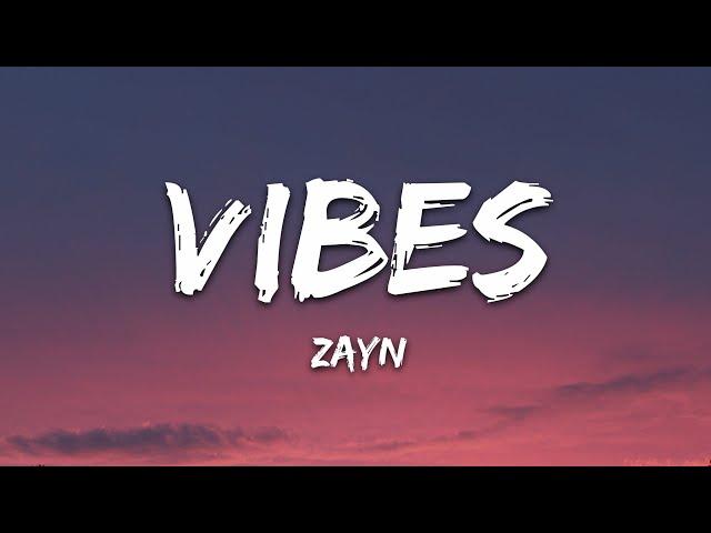 ZAYN - Vibez (Lyrics)