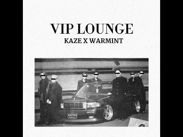 Kaze - VIP LOUNGE feat. WARMINT