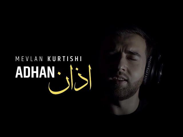 Mevlan Kurtishi - Adhan (Call to Prayer)