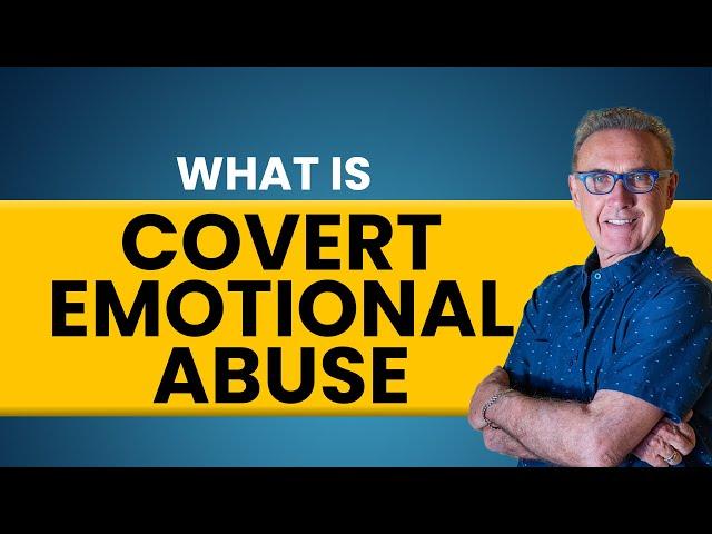 What is Covert Emotional Abuse | Dr. David Hawkins