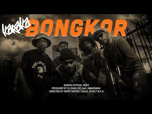 KARAKA - BONGKAR (Official Music Video)