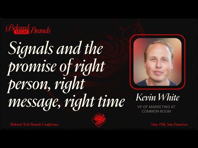 Harnessing Signals for Effective Marketing: Kevin White's Rapid-Fire Guide | BTB Conf Keynote