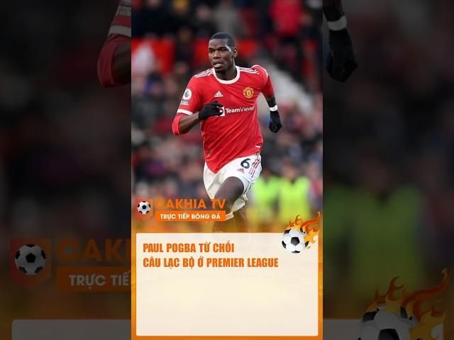 Pogba từ chối trở lại Ngoại hạng Anh: Lý do đằng sau quyết định gây sốc! #bongda#manu#pogba#tintuc