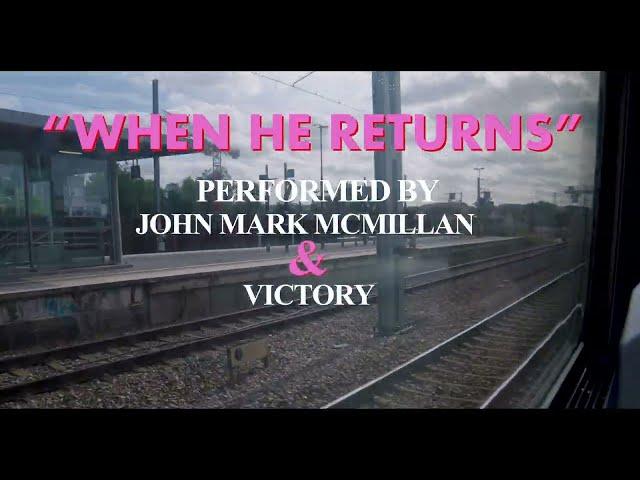 When He Returns | John Mark McMillan featuring Victory #johnmarkmcmillan #bobdylan