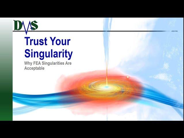 Trust Your Singularity:  Why FEA Singularities Are Acceptable