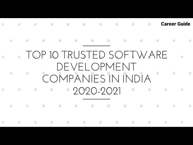 Top 10 Trusted Software Development Companies in India 2020- 2021 | Find Jobs | Jobs for Freshers